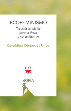 ECOFEMINISMO TEOLOGÍA SALUDABLE PARA LA TIERRA Y SUS HABITANTES