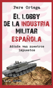Imagen de cubierta: EL LOBBY DE LA INDUSTRIA MILITAR ESPAÑOLA