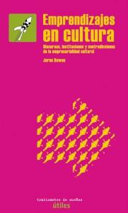 Reseña del libro "Emprendizajes en cultura" de Jaron Rowan