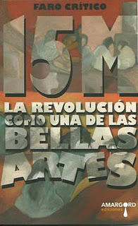 Presentación del libro "15M La revolución como una de las bellas artes" del grupo 'El Faro Crítico' 