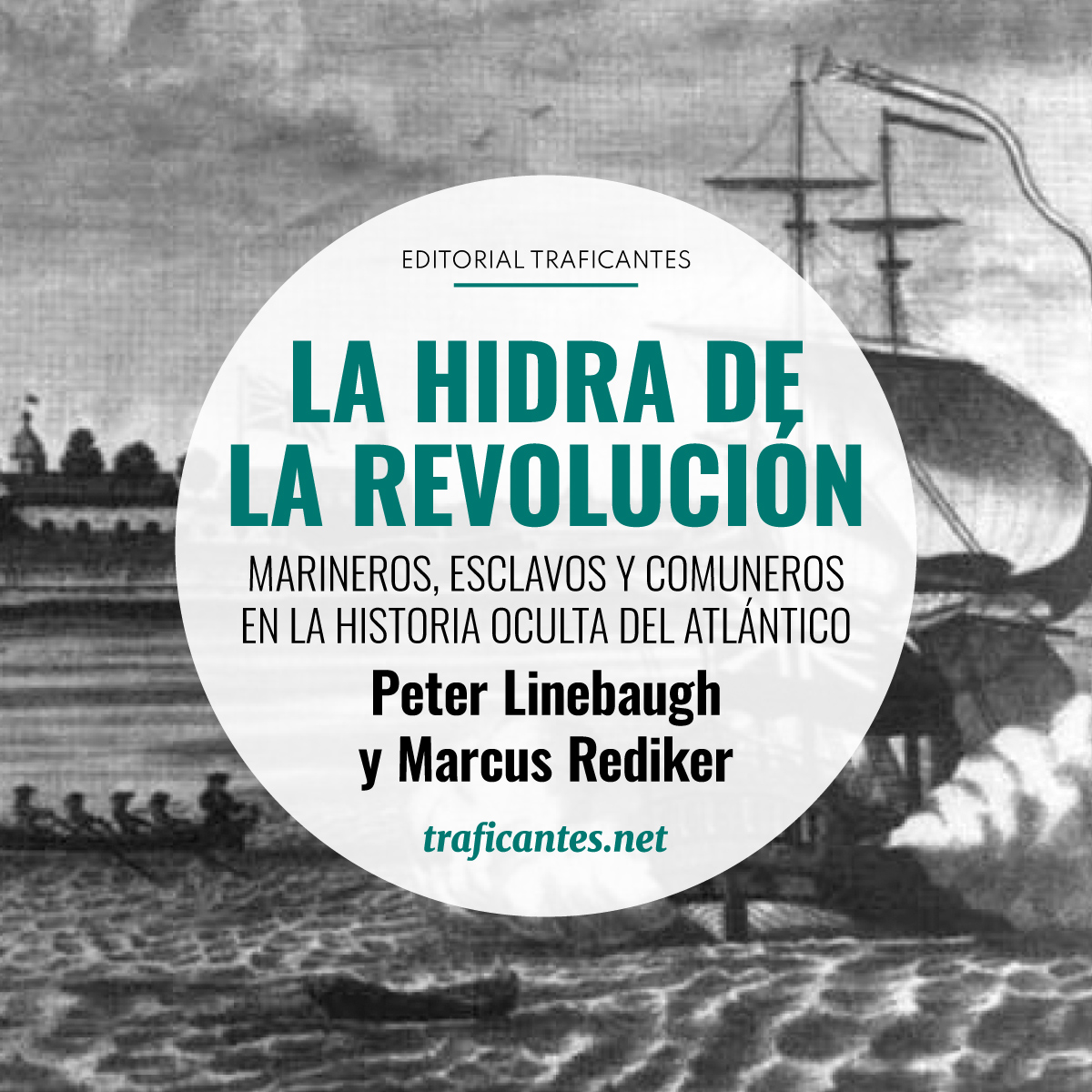  El historiador estadounidense Marcus Rediker ha rastreado el comienzo de las resistencias contra el capitalismo hasta llegar a la historia de la marinería y la piratería. 