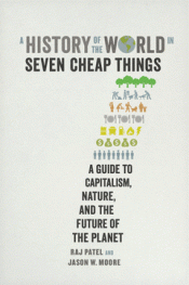 A HISTORY OF THE WORLD IN SEVEN CHEAP THINGS Imagen de cubierta: A HISTORY OF THE WORLD IN SEVEN CHEAP THINGS