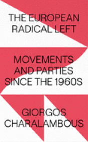 Cover Image: THE EUROPEAN RADICAL LEFT: MOVEMENTS AND PARTIES SINCE THE 1960S