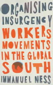 Imagen de cubierta: ORGANIZING INSURGENCY: WORKERS' MOVEMENTS IN THE GLOBAL SOUTH
