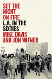 Imagen de cubierta: SET THE NIGHT ON FIRE: L.A. IN THE SIXTIES