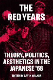 Imagen de cubierta: THE RED YEARS: THEORY, POLITICS, AND AESTHETICS IN THE JAPANESE '68