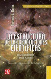 ESTRUCTURA DE LAS REVOLUCIONES CIENTÍFICAS, LA Imagen de cubierta: ESTRUCTURA DE LAS REVOLUCIONES CIENTÍFICAS, LA