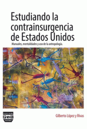 Cover Image: ESTUDIANDO LA CONTRAINSURGENCIA DE ESTADOS UNIDOS