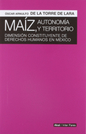 Imagen de cubierta: MAIZ, AUTONOMIA Y TERRITORIO