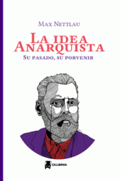 LA IDEA ANARQUISTA Imagen de cubierta: LA IDEA ANARQUISTA