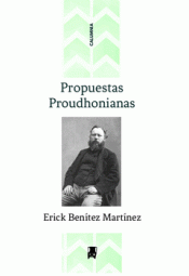 PROPUESTAS PROUDHONIANAS Imagen de cubierta: PROPUESTAS PROUDHONIANAS