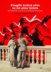 CUMPLIR TREINTA AÑOS EN LOS AÑOS TREINTA Imagen de cubierta: CUMPLIR TREINTA AÑOS EN LOS AÑOS TREINTA