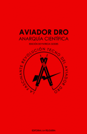 AVIADOR DRO. ANARQUIA CIENTIFICA Imagen de cubierta: AVIADOR DRO. ANARQUIA CIENTIFICA