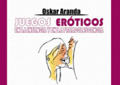JUEGOS ERÓCTICOS EN LA INFANCIA Y EN LA PREADOLESCENCIA Imagen de cubierta: JUEGOS ERÓCTICOS EN LA INFANCIA Y EN LA PREADOLESCENCIA