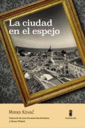 Imagen de cubierta: LA CIUDAD EN EL ESPEJO