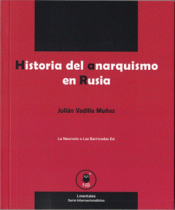 HISTORIA DEL ANARQUISMO EN RUSIA Imagen de cubierta: HISTORIA DEL ANARQUISMO EN RUSIA