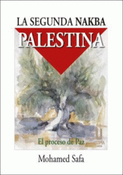 LA SEGUNDA NAKBA PALESTINA Imagen de cubierta: LA SEGUNDA NAKBA PALESTINA