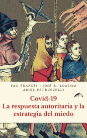 Imagen de cubierta: COVID-19. LA RESPUESTA AUTORITARIA Y LA ESTRATEGIA DEL MIEDO