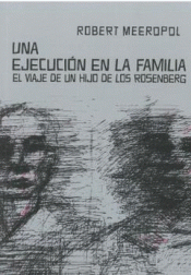Cover Image: UNA EJECUCIÓN EN LA FAMILIA. EL VIAJE DE UN HIJO DE LOS ROSENBERG