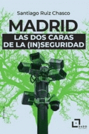 Cover Image: MADRID LAS DOS CARAS DE LA (IN)SEGURIDAD