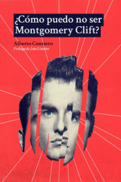 Cover Image: ¿CÓMO PUEDO NO SER MONTGOMERY CLIFT?