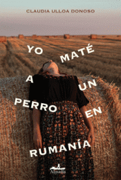 Cover Image: YO MATÉ A UN PERRO EN RUMANÍA