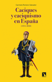 Imagen de cubierta: CACIQUES Y CACIQUISMO EN ESPAÑA (1834-2020)