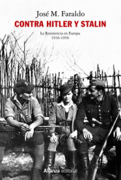 Cover Image: CONTRA HITLER Y STALIN. LA RESISTENCIA EN EUROPA (1936-1956)