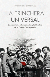 Imagen de cubierta: TRINCHERA UNIVERSAL. LOS VOLUNTARIOS INTERNACIONALES Y LA LITERATURA DE LA GUERR