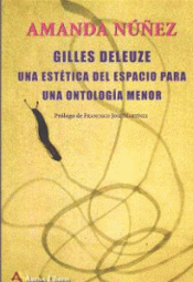 Imagen de cubierta: GILLES DELEUZE UNA ESTETICA DEL ESPACIO PARA UNA ONTOLOGIA