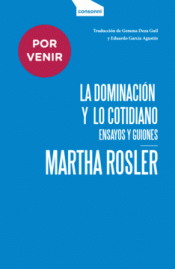 LA DOMINACIÓN Y LO COTIDIANO Imagen de cubierta: LA DOMINACIÓN Y LO COTIDIANO