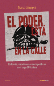 EL PODER ESTÁ EN LA CALLE Imagen de cubierta: EL PODER ESTÁ EN LA CALLE