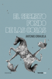 EL SECRETO FONDO DE LAS COSAS Imagen de cubierta: EL SECRETO FONDO DE LAS COSAS