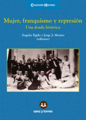 MUJER, FRANQUISMO Y REPRESIÓN Imagen de cubierta: MUJER, FRANQUISMO Y REPRESIÓN