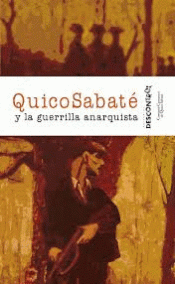 Imagen de cubierta: QUICO SABATÉ Y LA GUERRILLA ANARQUISTA