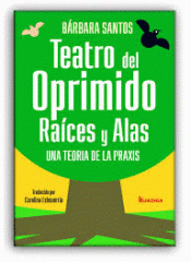 TEATRO DEL OPRIMIDO, RAICES Y ALAS Imagen de cubierta: TEATRO DEL OPRIMIDO, RAICES Y ALAS