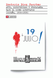 Imagen de cubierta: ARTE, ESPECTÁCULOS Y PROPAGANDA BAJO EL SIGNO LIBERTARIO