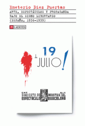 ARTE, ESPECTÁCULOS Y PROPAGANDA BAJO EL SIGNO LIBERTARIO Imagen de cubierta: ARTE, ESPECTÁCULOS Y PROPAGANDA BAJO EL SIGNO LIBERTARIO