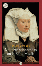 MUJERES SILENCIADAS EN LA EDAD MEDIA Imagen de cubierta: MUJERES SILENCIADAS EN LA EDAD MEDIA