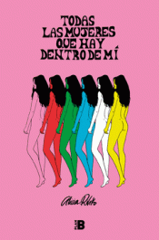 TODAS LAS MUJERES QUE HAY DENTRO DE MÍ Imagen de cubierta: TODAS LAS MUJERES QUE HAY DENTRO DE MÍ
