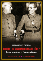 Imagen de cubierta: CORONEL SEGISMUNDO CASADO LÓPEZ