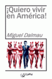 QUIERO VIVIR EN AMÉRICA! Imagen de cubierta: QUIERO VIVIR EN AMÉRICA!