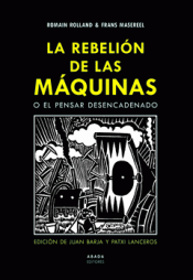 LA REBELIÓN DE LAS MÁQUINAS O EL PENSAR DESENCADENADO Imagen de cubierta: LA REBELIÓN DE LAS MÁQUINAS O EL PENSAR DESENCADENADO