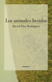 LOS ANIMALES HERIDOS Imagen de cubierta: LOS ANIMALES HERIDOS