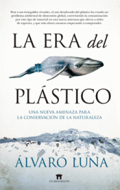 LA ERA DEL PLÁSTICO Imagen de cubierta: LA ERA DEL PLÁSTICO