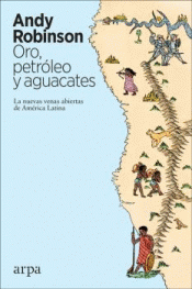 Imagen de cubierta: ORO, PETRÓLEO Y AGUACATES