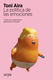 Imagen de cubierta: LA POLÍTICA DE LAS EMOCIONES