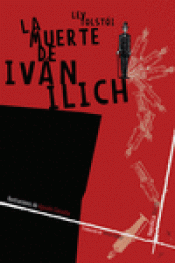 LA MUERTE DE IVÁN ILLICH. NE 2019. CARTONÉ Imagen de cubierta: LA MUERTE DE IVÁN ILLICH. NE 2019. CARTONÉ
