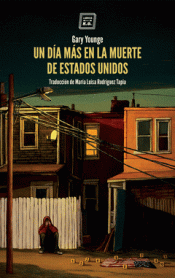 UN DÍA MÁS EN LA MUERTE DE ESTADOS UNIDOS Imagen de cubierta: UN DÍA MÁS EN LA MUERTE DE ESTADOS UNIDOS
