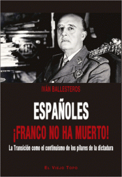 Imagen de cubierta: ESPAÑOLES ¡FRANCO NO HA MUERTO!